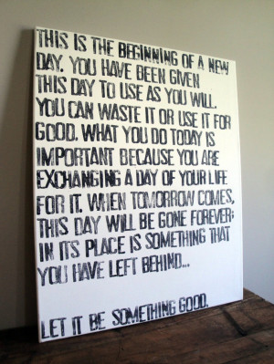 Today is the Beginning of a New Day - Quote on Canvas - 24x30. $60.00 ...