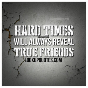 Hard Times Will Always Reveal