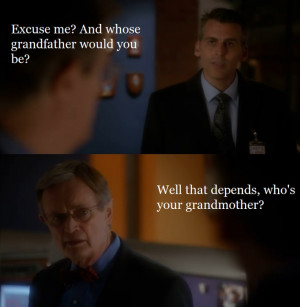 ... ? Well that depends, who's your grandmother? // NCIS The Ducky Insult