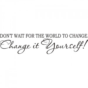 ... -wait-for-the-World-to-change...-Vinyl-Wall-Art-Quote-L13459947.jpg