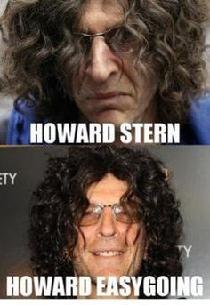 Howard Stern Another one I can't tolerate, but his is quite funny ...