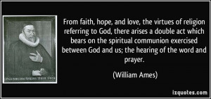 From faith, hope, and love, the virtues of religion referring to God ...