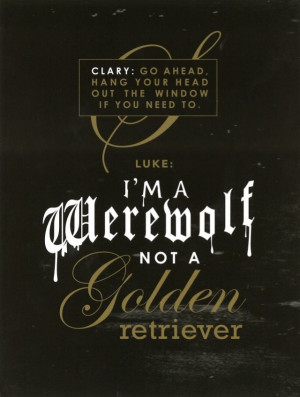 ... werewolf not a golden retriever' | The Mortal Instruments: City of