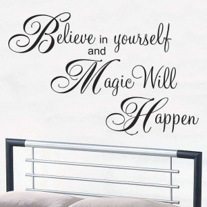 Believe in yourself magic will happen quotes wall decals