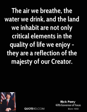 The air we breathe, the water we drink, and the land we inhabit are ...