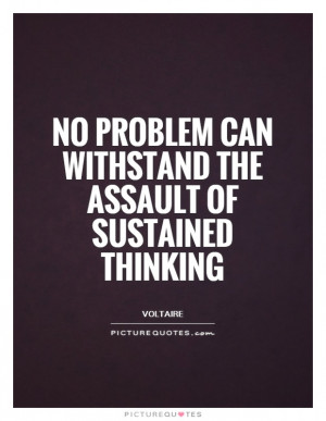 Thinking Quotes Problem Solving Voltaire