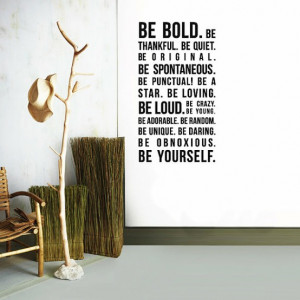 Be Bold, Be Thankful. Be Quiet ~ Boldness Quote