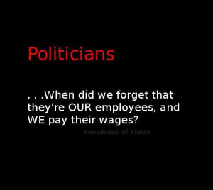 that's what I am saying! they work for us, not the other way around!