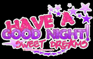 ... have a good night and wish the same to your friends have a good night