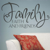 Family Faith and Friends.