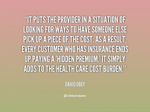 It puts the provider in a situation of looking for ways to have ...