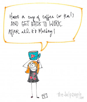 ... on coffee monday tea work leave a reply fuel your work with passion