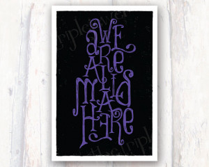 Here, Alice in Wonderland Print, Mad Hatter, 4x6, Typography, Quote ...