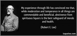me that, while moderation and temperance in all things are commendable ...