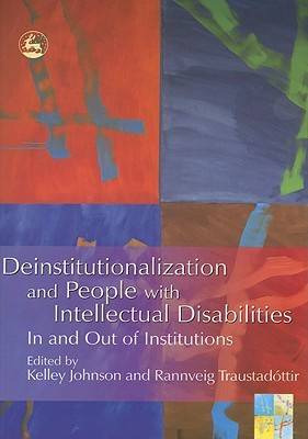 ... and People with Intellectual Disabilities: In and Out of Institutions