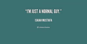 quote-Isaiah-Mustafa-im-just-a-normal-guy-227398.png