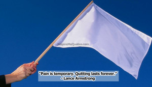... is temporary quitting lasts forever by Lance Armstrong - famous quotes