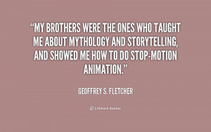 quote Geoffrey S Fletcher my brothers were the ones who taught 177841