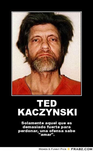 Theodore Kaczynski Quotes. QuotesGram