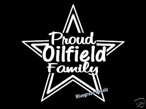 Details about A1027 PROUD OILFIELD FAMILY for Car Truck SUV 4X4 Van ...