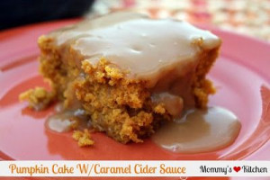Mommy's Kitchen: Pumpkin Cake W/Caramel Cider Sauce. I'm getting in ...