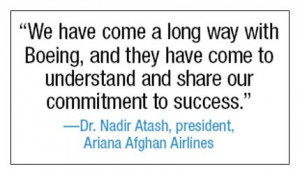 quote by Dr. Nadir Atash, president, Ariana Afghan Airlines