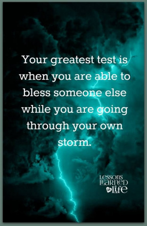 your #greatest #test #able #bless #someone #storm #quote #lessons# ...