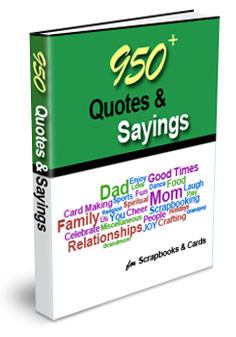 950 Quotes and Sayings for Scrapbooking and Card Making