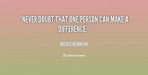 quote-Ingrid-Newkirk-never-doubt-that-one-person-can-make-135061_1.png
