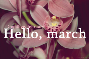 ... February and Hello March 2015, Welcome March 2015 Images and Pictures
