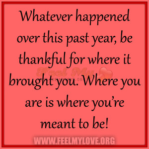 Whatever happened over this past year, be thankful for where it ...