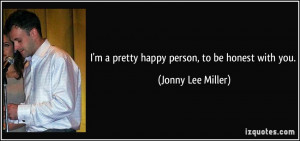 quote-i-m-a-pretty-happy-person-to-be-honest-with-you-jonny-lee-miller ...