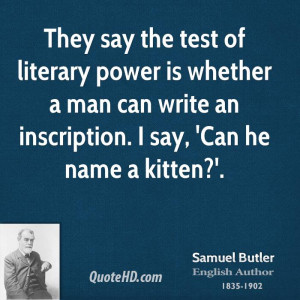 They say the test of literary power is whether a man can write an ...