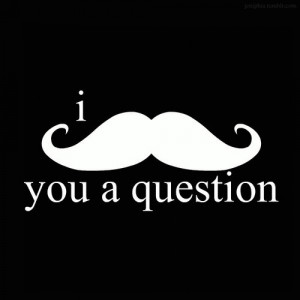 think we Mustache-Lovers need to knock some freaking sence into them ...