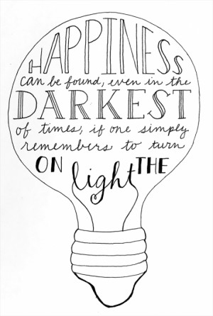 ... times if one simply remembers to turn on the light. Dumbledore quote