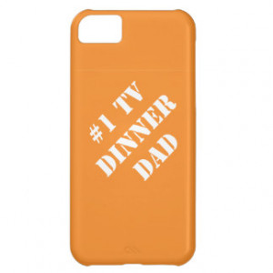 Dad Gift Ideas #1 TV Dinner Dad Dadism Sayings iPhone 5C Cases