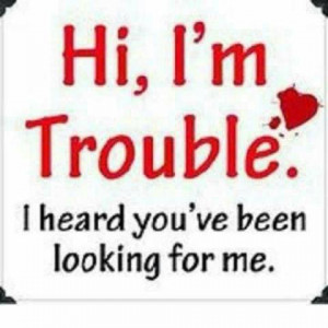 Hi I'm Trouble - Funny pictures! Picture
