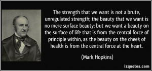 Quotes About Strength And Beauty The strength that we want is