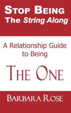 Stop Being the String Along: A Relationship Guide to Being THE ONE ...