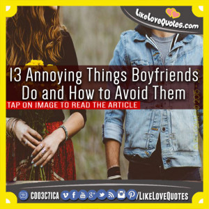 13 Annoying Things Boyfriends Do and How to Avoid Them
