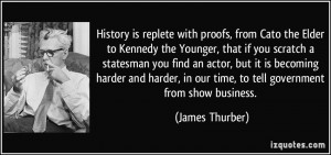 History is replete with proofs, from Cato the Elder to Kennedy the ...