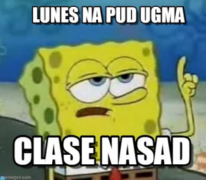 Ill Have You Know Spongebob : Lunes Na Pud Ugma, Clase Nasad - by ...