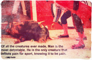 fight vegan bull spain earthlings Mark Twain Mark twain animal creulty