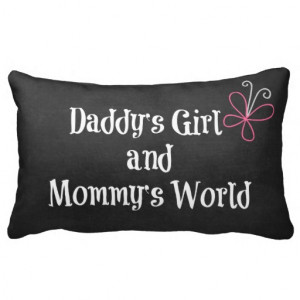 Daddy's Girl and Mommy's World Quote Pillows
