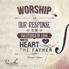 Worship is our response of love to God's great love! More