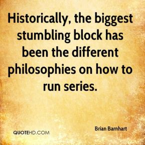 Brian Barnhart - Historically, the biggest stumbling block has been ...