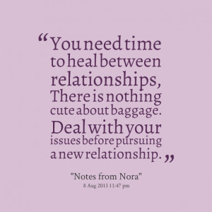 Quotes Picture: you need time to heal between relationships, there is ...