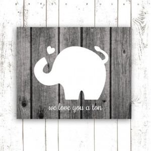 Elephant Art Print, Nursery Art Print Quote, We Love You a Ton, Black ...