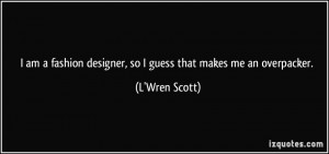 More L'Wren Scott Quotes