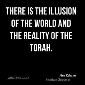 Meir Kahane - There is the illusion of the world and the reality of ...